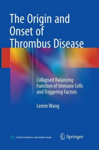 Kniha Origin and Onset of Thrombus Disease Lemin Wang