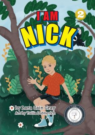 Book I Am Nick Cain Gray Lara Cain Gray