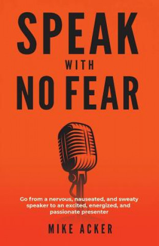 Könyv Speak With No Fear Mike Acker