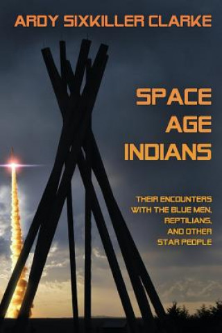Kniha Space Age Indians Ardy Sixkiller Clarke