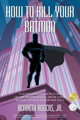 Könyv How to Kill Your Batman Jr. Kenneth Rogers