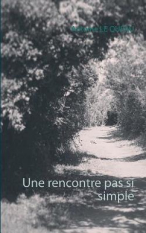 Knjiga rencontre pas si simple Antoine Le Quéau