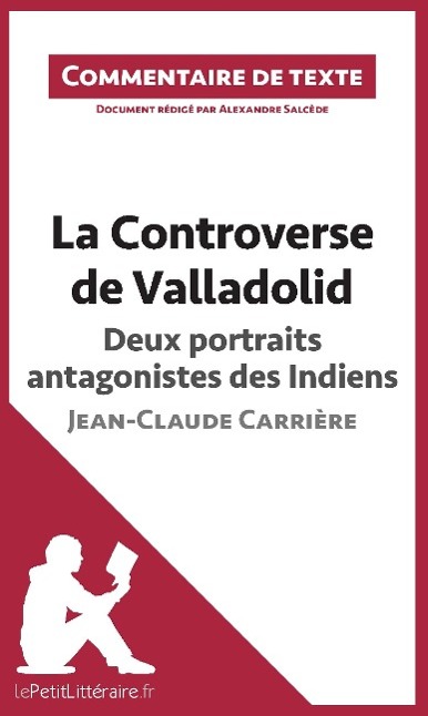 Carte La Controverse de Valladolid de Jean-Claude Carri?re - Deux portraits antagonistes des Indiens Alexandre Salc?de