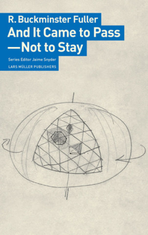 Könyv And It Came to Pass - Not to Stay R. Buckminster Fuller