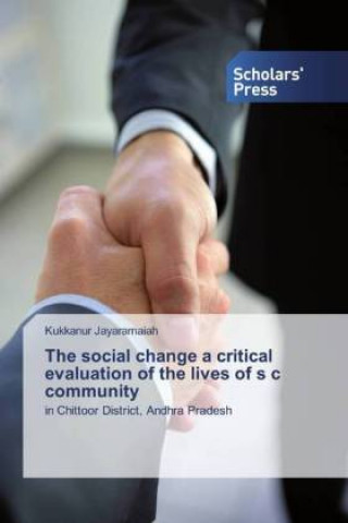 Knjiga social change a critical evaluation of the lives of s c community Kukkanur Jayaramaiah