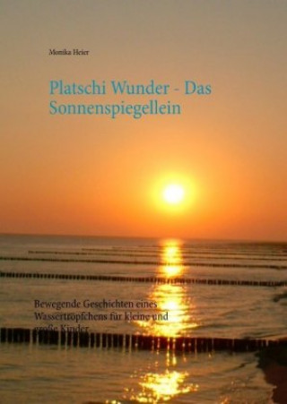 Kniha Platschi Wunder  -  Das Sonnenspiegellein Monika Heier