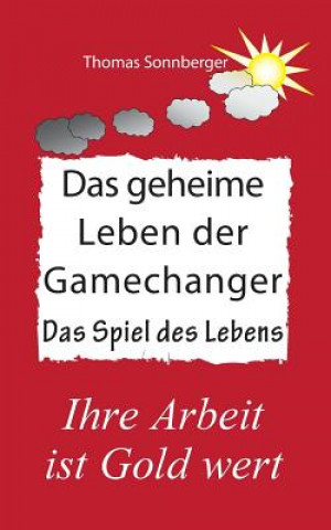 Könyv geheime Leben der Gamechanger Thomas Sonnberger