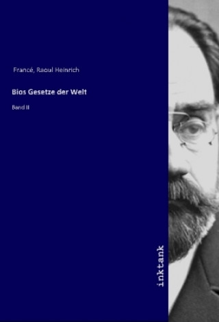 Kniha Bios Gesetze der Welt Raoul Heinrich Francé
