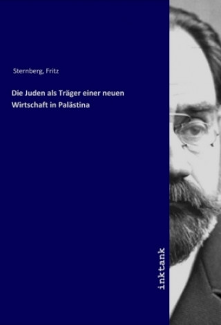 Carte Die Juden als Trager einer neuen Wirtschaft in Palastina Fritz Sternberg