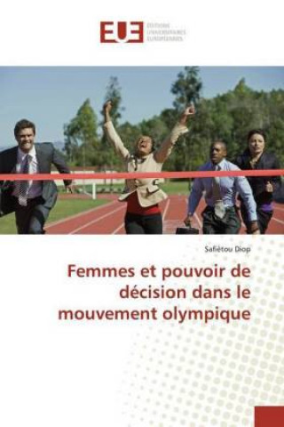 Kniha Femmes et pouvoir de décision dans le mouvement olympique Safi?tou Diop