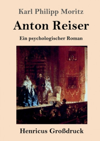 Kniha Anton Reiser (Grossdruck) Karl Philipp Moritz