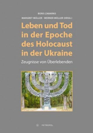 Kniha Leben und Tod in der Epoche des Holocaust in der Ukraine Boris Zabarko