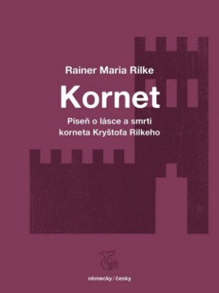 Carte Píseň o lásce a smrti korneta Kryštofa Rilkeho Rainer Maria Rilke
