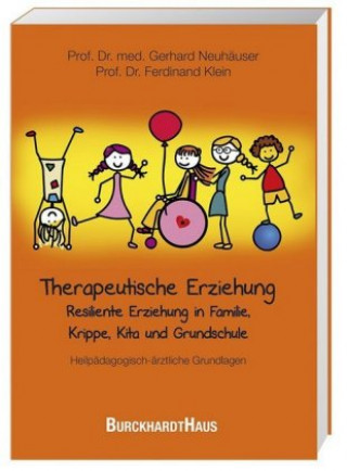 Könyv Therapeutische Erziehung - Resiliente Erziehung in Familie, Krippe, Kita und Grundschule Gerhard Neuhäuser