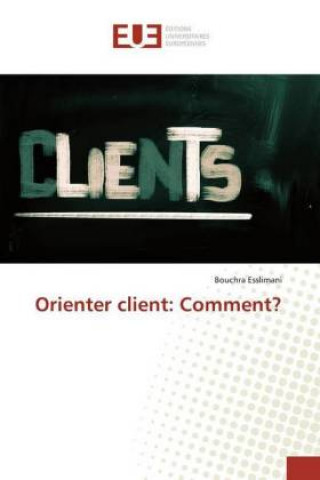 Knjiga Orienter client: Comment? Bouchra Esslimani