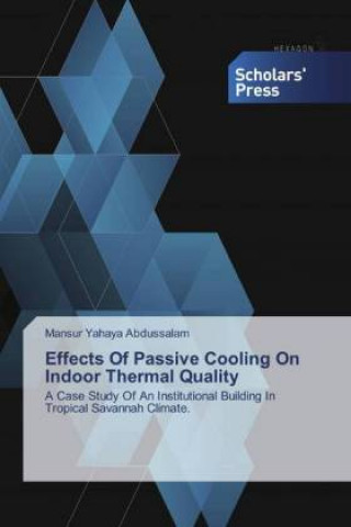 Książka Effects Of Passive Cooling On Indoor Thermal Quality Mansur Yahaya Abdussalam