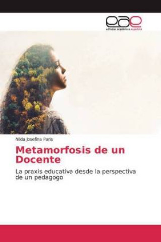 Книга Metamorfosis de un Docente Nilda Josefina Paris