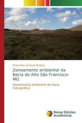 Carte Zoneamento ambiental da Bacia do Alto S?o Francisco-MG Dhulia Alves de Souza Barbosa