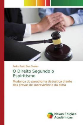 Kniha O Direito Segundo o Espiritismo Pedro Paulo Dias Soares