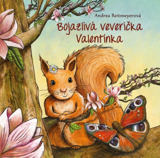 Book Bojazlivá veverička Valentínka Andrea Reitmeyerová