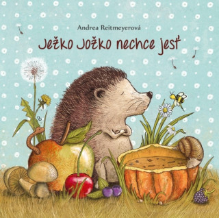 Книга Ježko Jožko nechce jesť Andrea Reitmeyerová