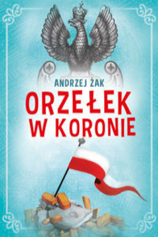 Carte Orzełek w koronie Żak Andrzej