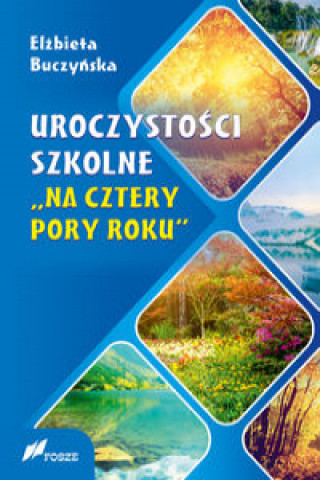 Książka Uroczystości szkolne "Na cztery pory roku" Buczyńska Elżbieta