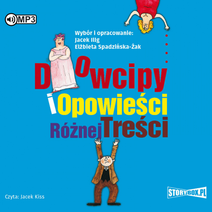 Audio Dowcipy i opowieści różnej treści Wybór i opracowanie: Illg Jacek