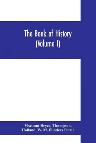 Könyv book of history. A history of all nations from the earliest times to the present, with over 8,000 illustrations (Volume I) Man and the Universe Viscount Bryce
