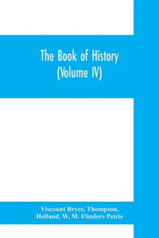 Könyv book of history. A history of all nations from the earliest times to the present, with over 8,000 illustrations (Volume IV) The Middle East Viscount Bryce