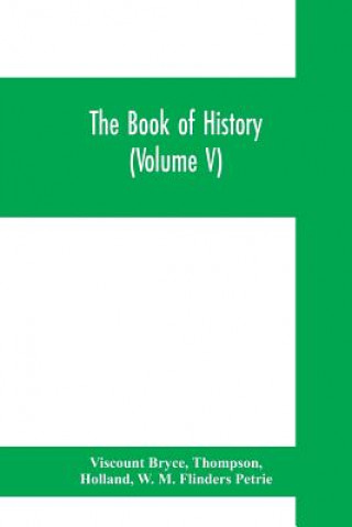 Könyv book of history. A history of all nations from the earliest times to the present, with over 8,000 illustrations (Volume V) The Near East. Viscount Bryce