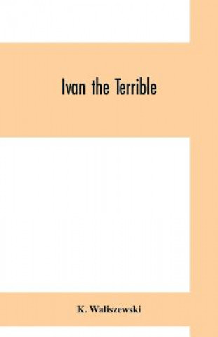 Kniha Ivan the Terrible K. Waliszewski
