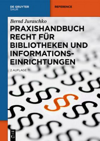 Carte Praxishandbuch Recht Fur Bibliotheken Und Informationseinrichtungen Bernd Juraschko