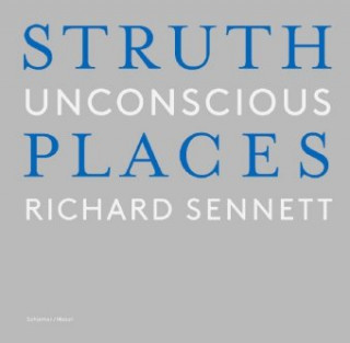 Könyv Unbewusste Orte / Unconscious Places Thomas Struth
