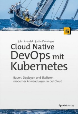Buch Cloud Native DevOps mit Kubernetes John Arundel