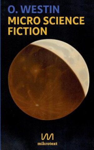 Kniha Micro Science Fiction O. Westin