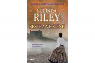 Kniha Sestra ve stínu Lucinda Riley