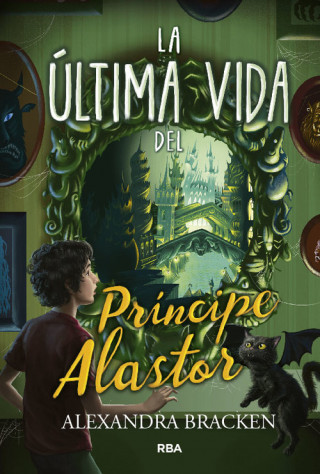 Buch LA ÚLTIMA VIDA DEL PRÍNCIPE ALASTOR ALEXANDRA BRACKEN