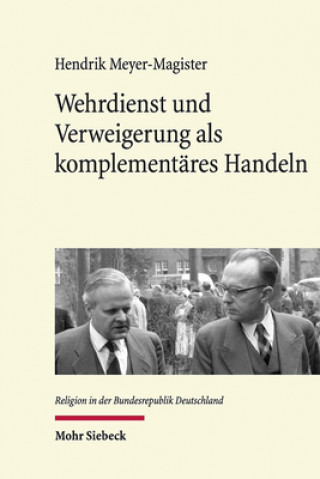 Carte Wehrdienst und Verweigerung als komplementares Handeln Hendrik Meyer-Magister