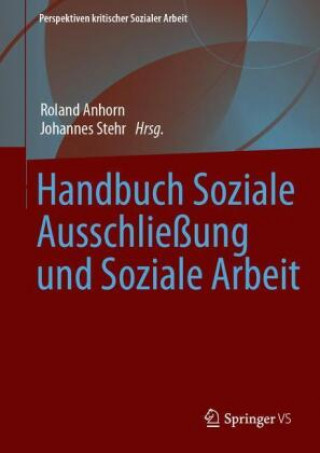 Kniha Handbuch Soziale Ausschlieung und Soziale Arbeit Roland Anhorn