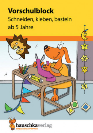 Kniha Vorschulblock ab 5 Jahre für Junge und Mädchen - Schneiden, kleben, basteln Ulrike Maier