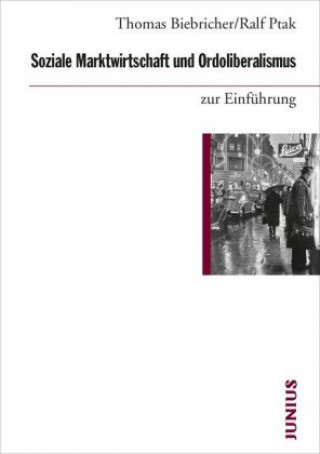 Kniha Soziale Marktwirtschaft und Ordoliberalismus zur Einführung Thomas Biebricher