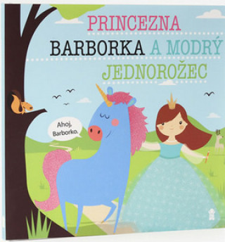 Kniha Princezna Barborka  a modrý jednorožec Lucie Šavlíková
