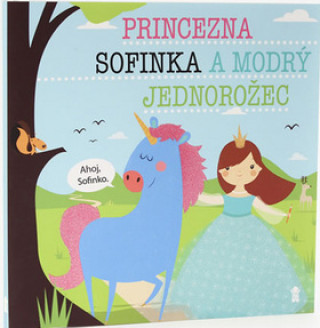 Book Princezna Sofinka a modrý jednorožec Lucie Šavlíková