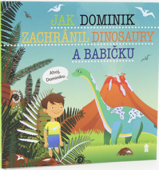 Könyv Jak Dominik zachránil dinosaury a babičku Šimon Matějů