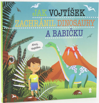 Book Jak Vojtíšek zachránil dinosaury a babičku Šimon Matějů