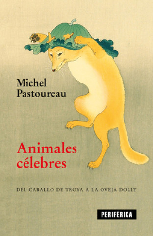 Kniha ANIMALES CÈLEBRES MICHEL PASTOREAU
