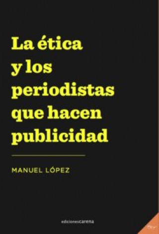 Knjiga LA TICA Y LOS PERIODÍSTAS QUE HACEN PUBLICIDAD MANUEL LOPEZ