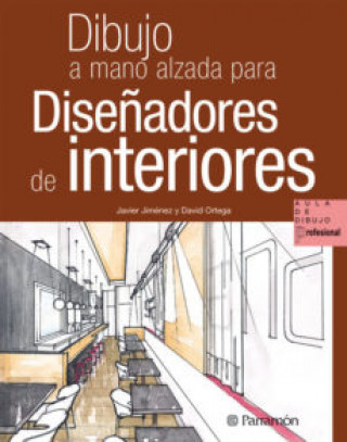 Libro Dibujo a mano alzada para diseñadores de interiores JAVIER JIMENEZ CATALAN