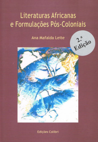 Carte Literaturas Africanas e Formulações Pós-coloniais - 2ª Edição ANA MAFALDA LEITE